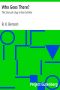 [Gutenberg 12229] • Who Goes There? / The Story of a Spy in the Civil War